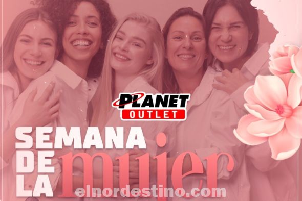 Promoción Semana de la Mujer con grandes descuentos en Planet Outlet de Pedro Juan Caballero hasta el Miércoles 8 de Marzo