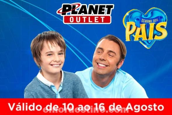 Promoción Especial Semana dos Pais con grandes descuentos en Planet Outlet de Pedro Juan Caballero hasta el 16 de Agosto
