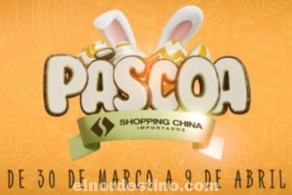 Promoción Especial “Pascuas” con precios rebajados en Shopping China Importados desde el 30 de Marzo hasta el 9 de Abril