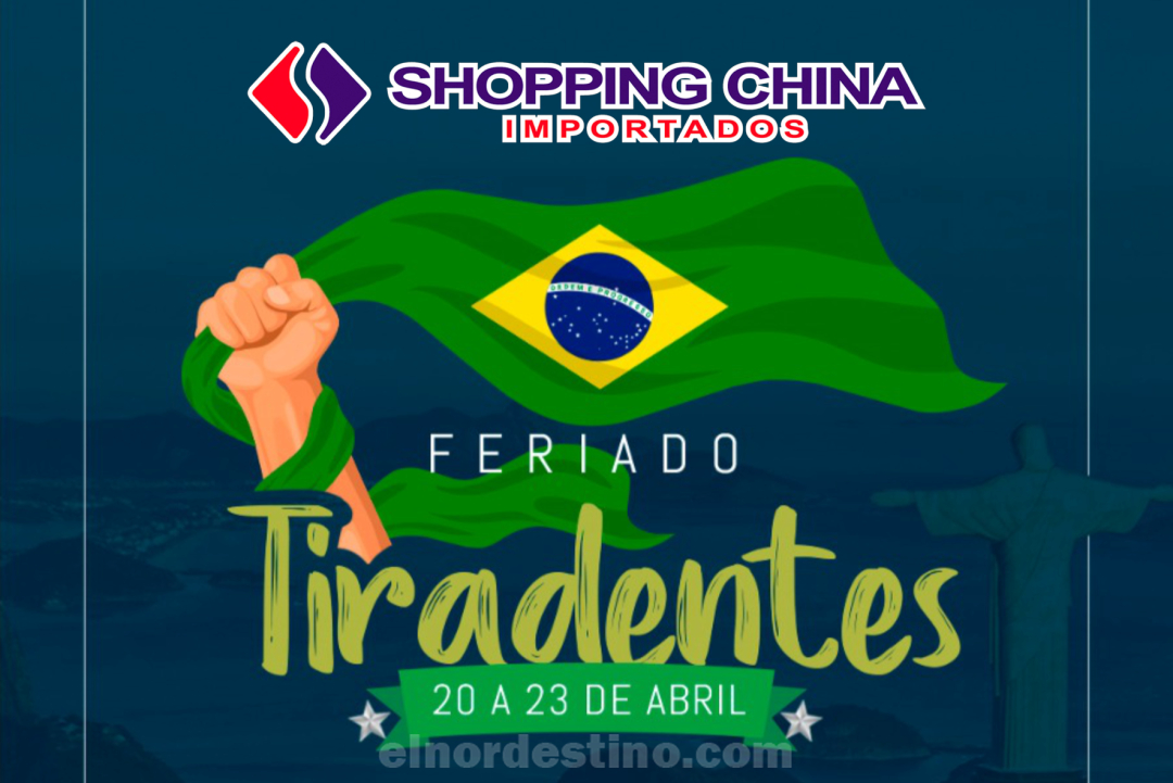 Promoción Especial “Feriado Tiradentes” con precios rebajados en Shopping China Importados desde el 20 hasta el 23 de Abril