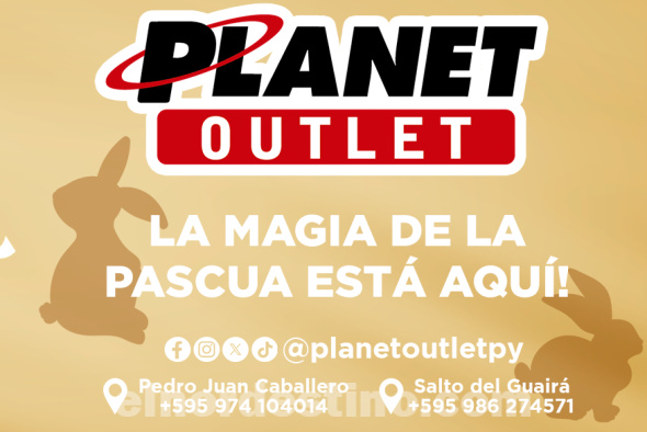 Promoción Especial “La Magia de la Pascua está Aquí” con grandes descuentos en Planet Outlet de Pedro Juan Caballero 