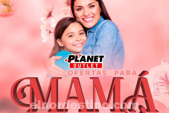Promoción Ofertas para Mamá con grandes descuentos en Planet Outlet de Pedro Juan Caballero hasta el lunes 15 de Mayo