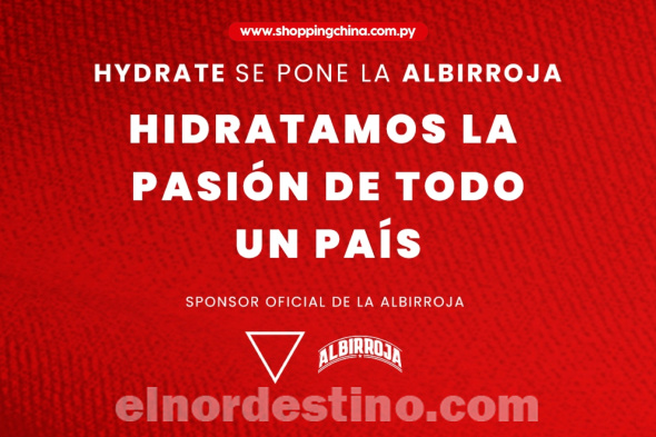 Aprovechá la promoción “Hidrate se Pone la Albirroja” Sponsor Oficial en el e-commerce de Shopping China Importados 