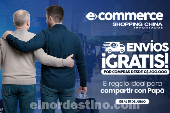 Disfrutá de la promo “Día del Padre” en el e-commerce de Shopping China Importados hasta el domingo 15 de Junio