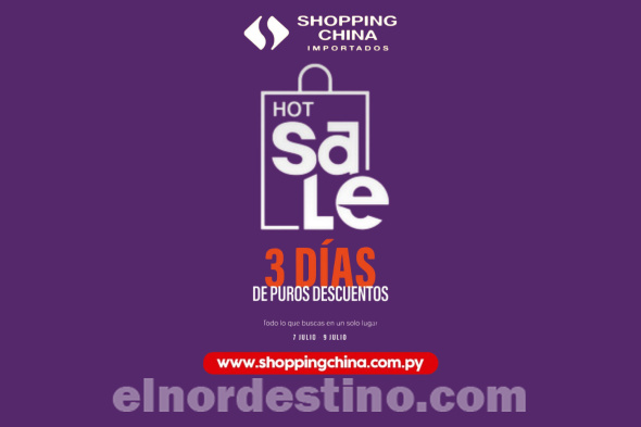 Disfrutá de la promoción “Hot Sale 3 Días” en el e-commerce de Shopping China Importados hasta el miércoles 9 de Julio