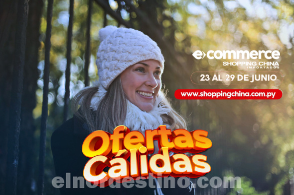 Disfrutá de la promoción “Ofertas Cálidas” en el e-commerce de Shopping China Importados hasta el domingo 29 de Junio