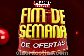 Promociones especiales por el Fin de Semana de Ofertas en Planet Outlet de Pedro Juan Caballero hasta el domingo 20 de Julio