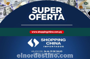 No dejes pasar la promoción “Súper Ofertas” en Shopping China Importados de Pedro Juan Caballero hasta el jueves 31 de Julio